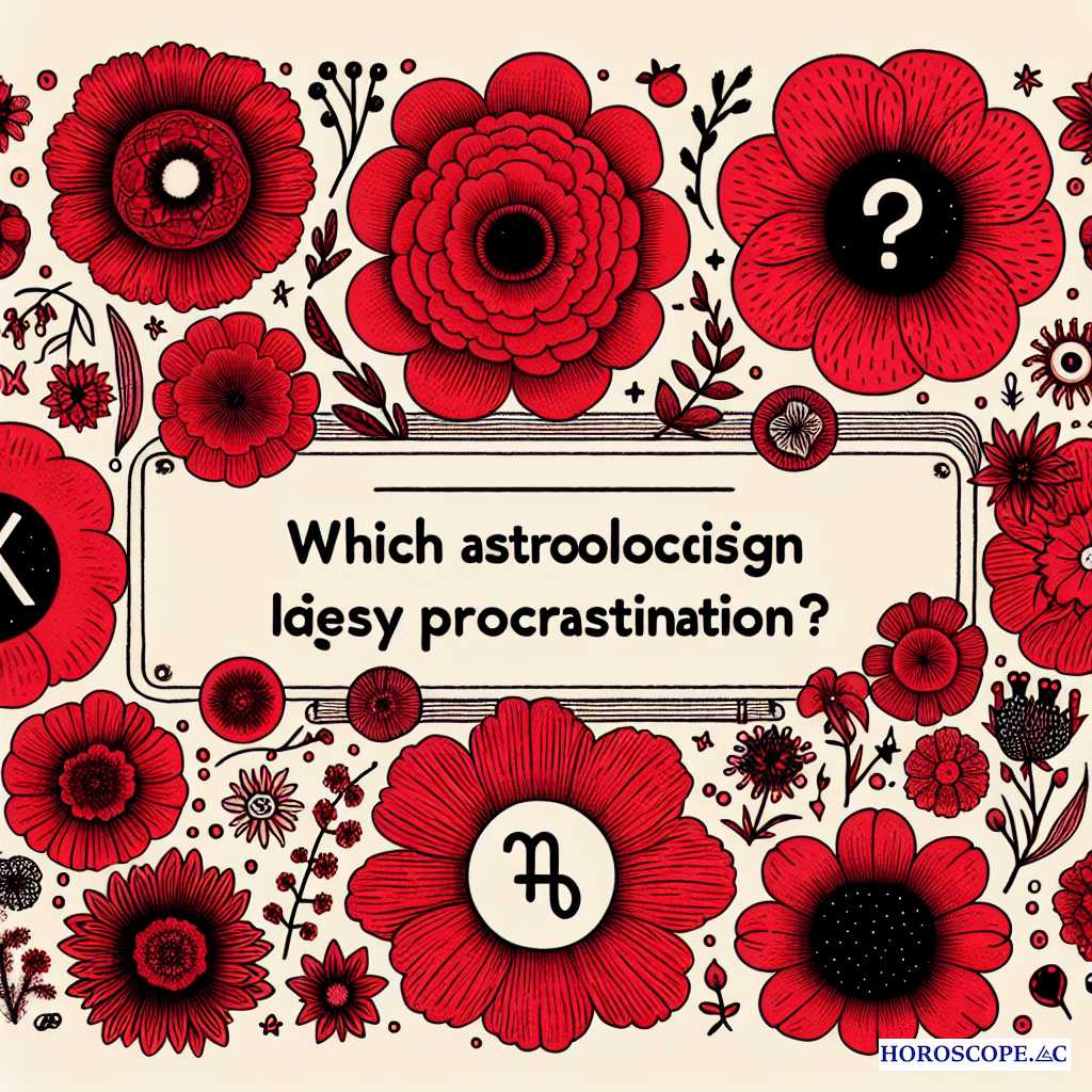 Which sign is the most procrastinating?